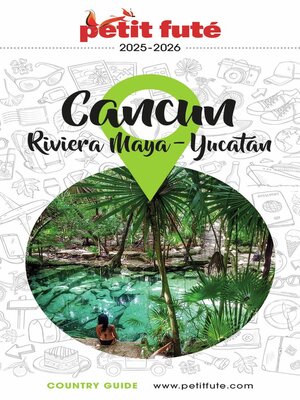 cover image of CANCÚN--LA RIVIERA MAYA / PÉNINSULE DU YUCATÁN 2025/2026 Petit Futé